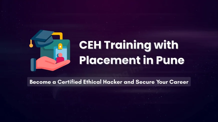 Find the Best Ethical Hacking Classes Near You in Pune | Top Cyber Security Training 2025