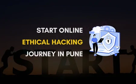 Best Online Ethical Hacking Courses for Pune Students | Top Training & Certification Options