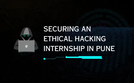 How to Land an Ethical Hacking Internship in Pune | Step-by-Step Guide