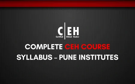 Complete Ethical Hacking Course Syllabus in Pune | Learn from Experts