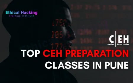 Best CEH Preparation Classes in Pune | Ethical Hacking Training Guide
