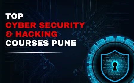 Best Cyber Security and Ethical Hacking Courses in Pune 2025