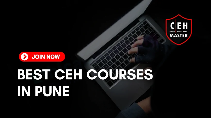 Best CEH Course Near You in Pune | Ethical Hacking Certification 2025