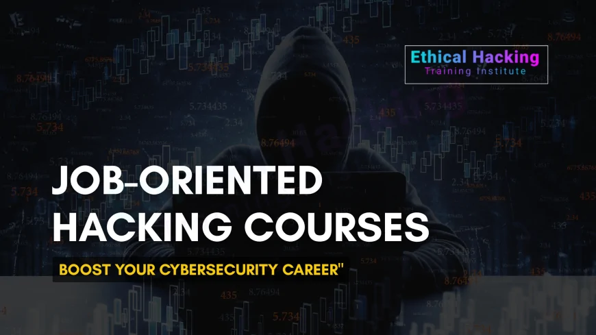 Job-Oriented Hacking Courses in Pune | Boost Your Career in Cybersecurity