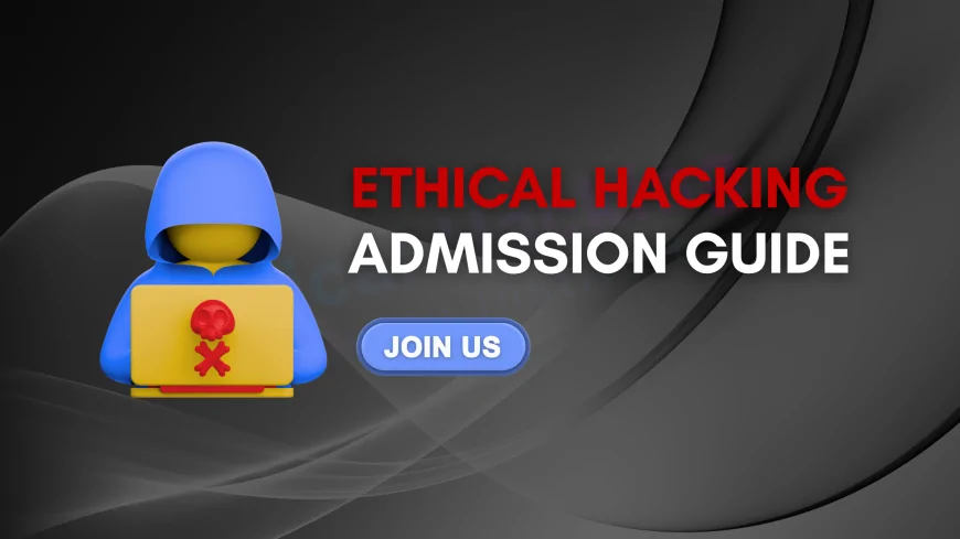 Ethical Hacking Course Admission Process in Pune | Complete 2025 Guide