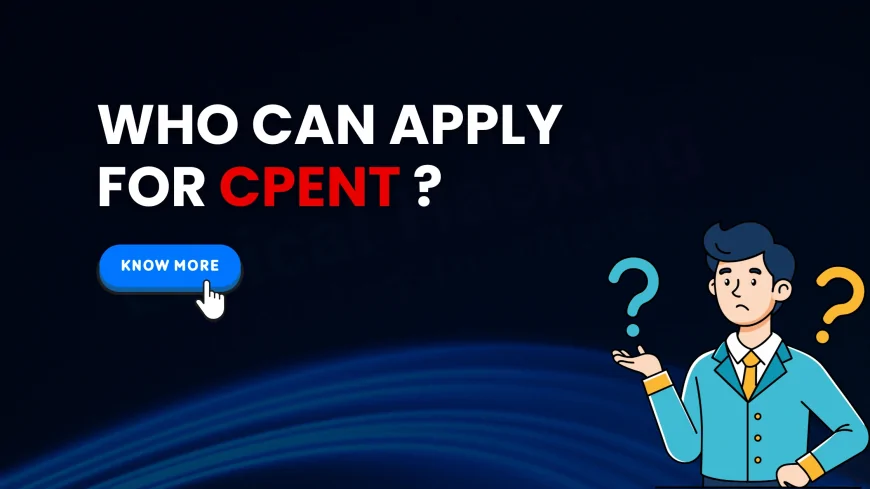 CPENT Certification Requirements & Eligibility | Who Should Apply in 2025?