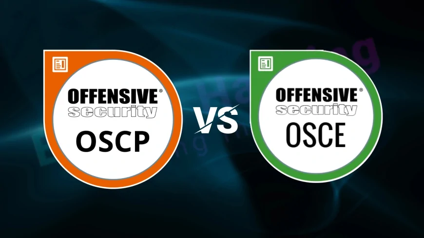 What Is the Difference Between OSCP and OSCE Certifications? Key Comparisons and Which One to Choose in 2025
