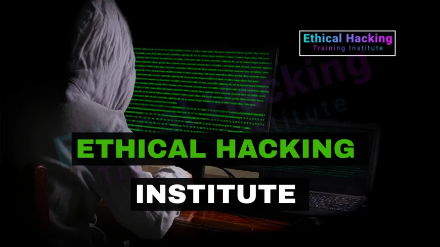 Ethical Hacking Training Institute |  Comprehensive Cybersecurity Courses & Certifications for Career Growth