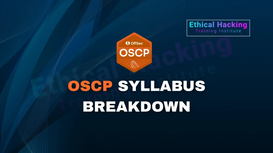 Comprehensive OSCP Syllabus Breakdown | Detailed Topics and Modules You Must Know