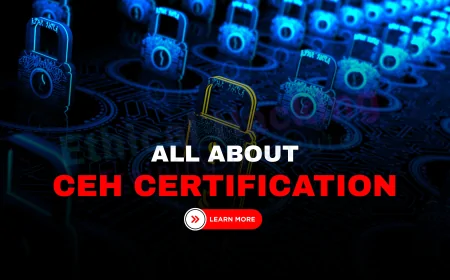 Why Enroll in a CEH Certification Course? Everything You Should Know | A Complete Guide to Enrolling in CEH: Is It Right for You?