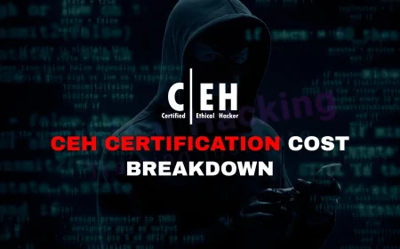 Certified Ethical Hacker Certification Cost: What You Need to Budget For | CEH Certification Cost Breakdown: What to Expect and Plan For