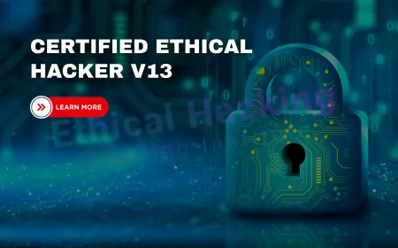 Certified Ethical Hacker V13: What’s New and Why It’s Important | CEH Version 13 Explained: Upgrades, Skills, and Career Impact