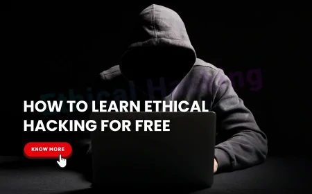 How to Learn Ethical Hacking for Free: Best Resources and Platforms | Free Ethical Hacking Learning Guide: Top Platforms and Tools for Beginners