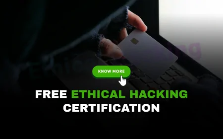 Free Ethical Hacking Certification: Is It Possible to Get Certified for Free? | How to Start Ethical Hacking with Free Certification Opportunities