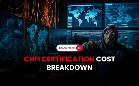 CHFI Certification Price Explained: What You Need to Know Before Signing Up | CHFI Certification Costs Uncovered: Training, Exams, and More