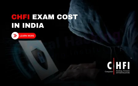 CHFI Exam Cost: What You Need to Know Before Taking the Test | How Much Does the CHFI Exam Cost? Key Details Before You Enroll
