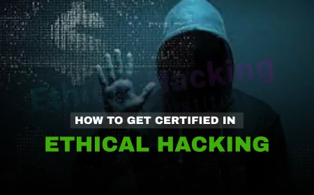 How to Earn a Hacking Certification: A Guide to Getting Certified | Hacking Certification Guide: Steps to Become a Certified Ethical Hacker