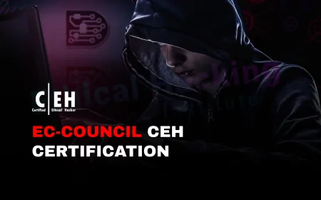 EC Council Ethical Hacking Certification: Why It's One of the Best in the Industry | CEH by EC-Council: A Trusted Name in Ethical Hacking Certifications