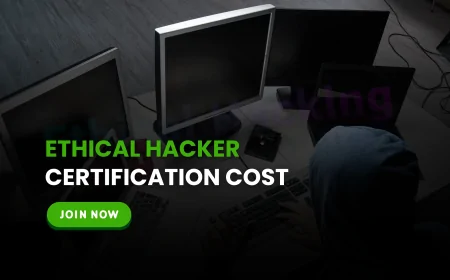 Ethical Hacker Certification Cost: A Breakdown of Fees and Expenses | CEH Certification Cost in 2025: What You’ll Pay and Why