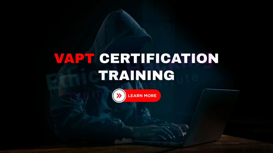 Complete VAPT Training with Certification: Learn Vulnerability Assessment Today |  VAPT Certification Bootcamp: Learn to Audit & Secure IT Infrastructure