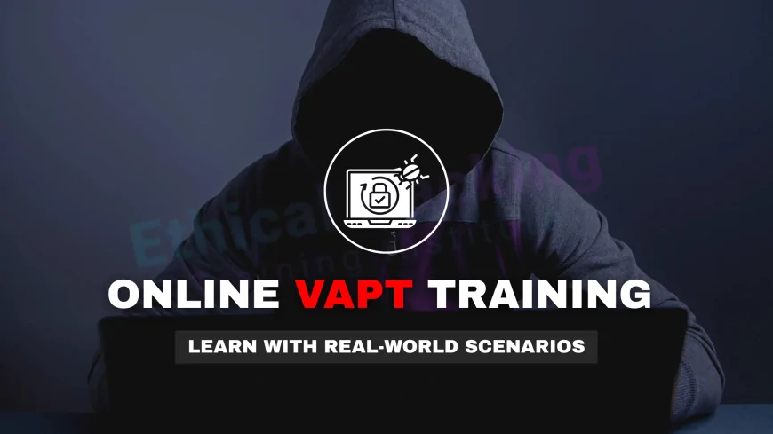 VAPT Training Online with Hands-On Labs: Practical Learning Made Easy | Online VAPT Course with Real-World Lab Scenarios