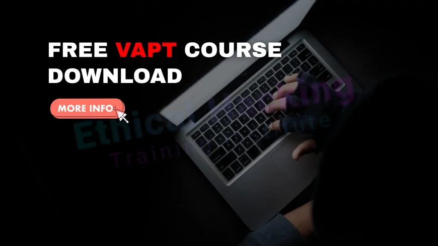 Is There a Free Download Option for VAPT Course? What You Need to Know