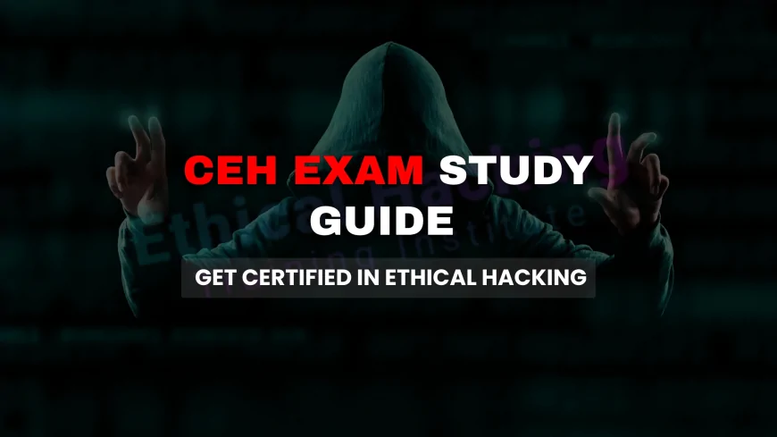 EC Council CEH Exam: Your Ultimate Preparation Guide | CEH Certification Exam Guide: Master the EC-Council Ethical Hacking Test