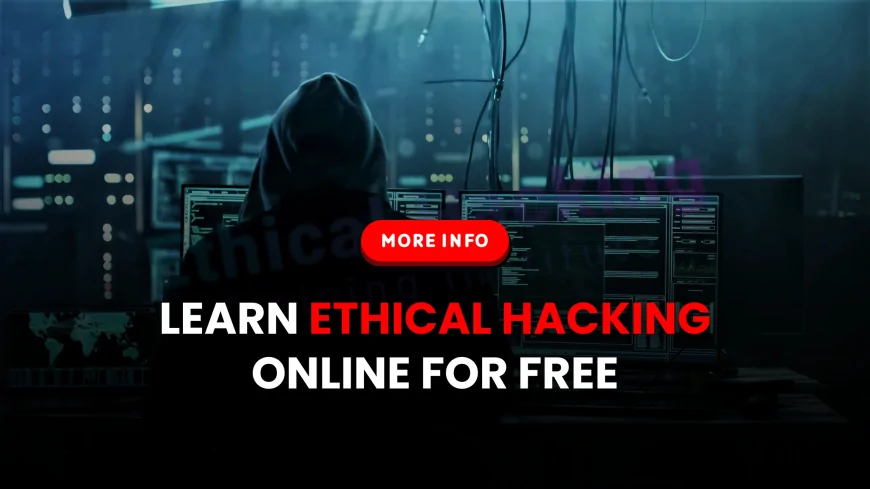 Free Hacking Courses Online: Get Started with Ethical Hacking Today | Master the Basics of Hacking with Free Online Training
