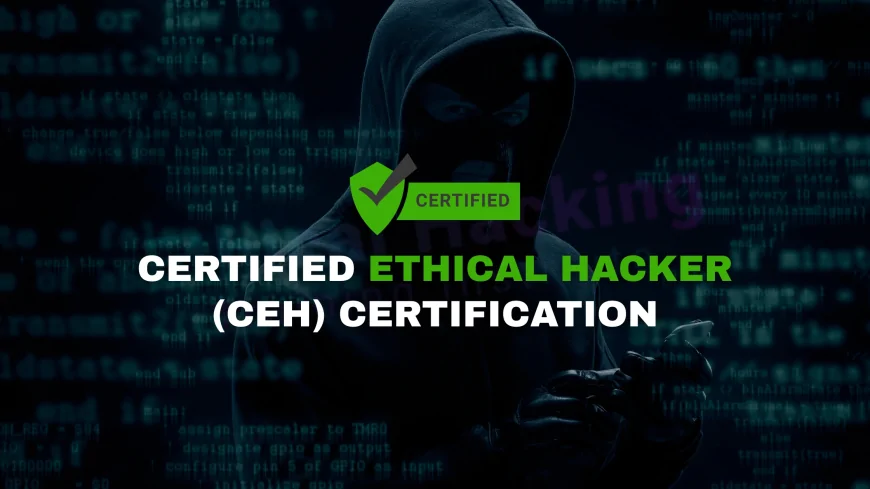 The Importance of the Certified Ethical Hacker Certificate in the Cybersecurity Industry | How a Certified Ethical Hacker Certification Impacts the Cybersecurity Field