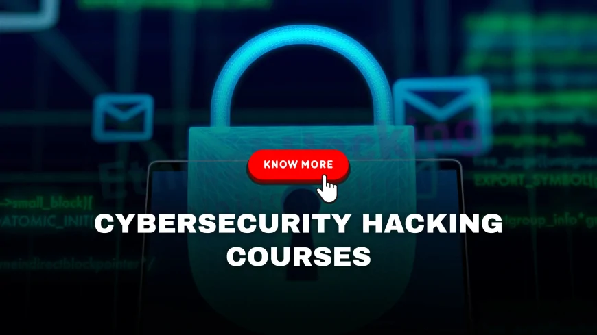 Cyber Security Hacking Courses: Learn to Protect Systems and Spot Vulnerabilities | Hacking Courses for Beginners: Build Skills to Prevent and Detect Cyber Attacks