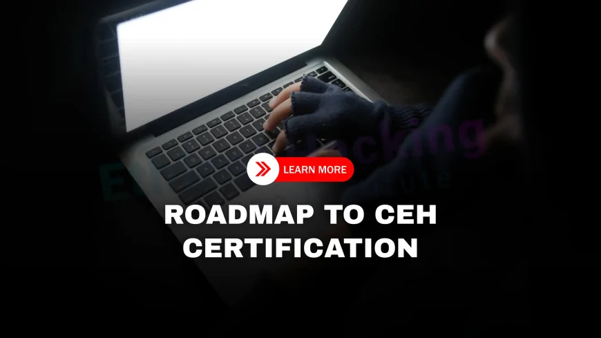 CEH Training Course: A Step-by-Step Guide to Becoming a Certified Ethical Hacker | Certified Ethical Hacker Training: Your Step-by-Step Roadmap to CEH Success