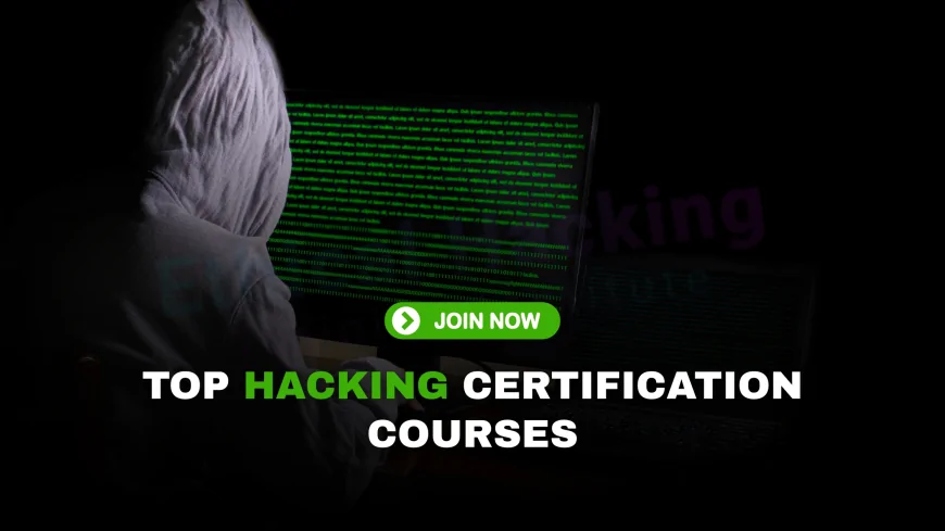 Hacking Certification Courses: Unlock Your Cybersecurity Potential | Learn Ethical Hacking: Certification Programs to Power Your Career