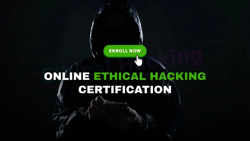 Complete Ethical Hacking Certification Course Online: Learn from Experts  | Online CEH Certification Course: Learn Ethical Hacking from the Best