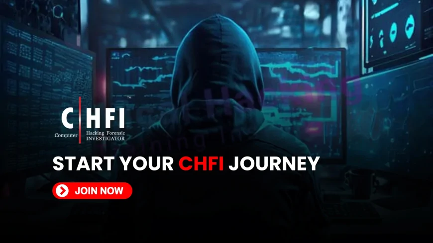 How to Become a Certified Hacking Forensic Investigator (CHFI) and Secure Your Career | Certified Hacking Forensic Investigator: How to Get Started and Succeed