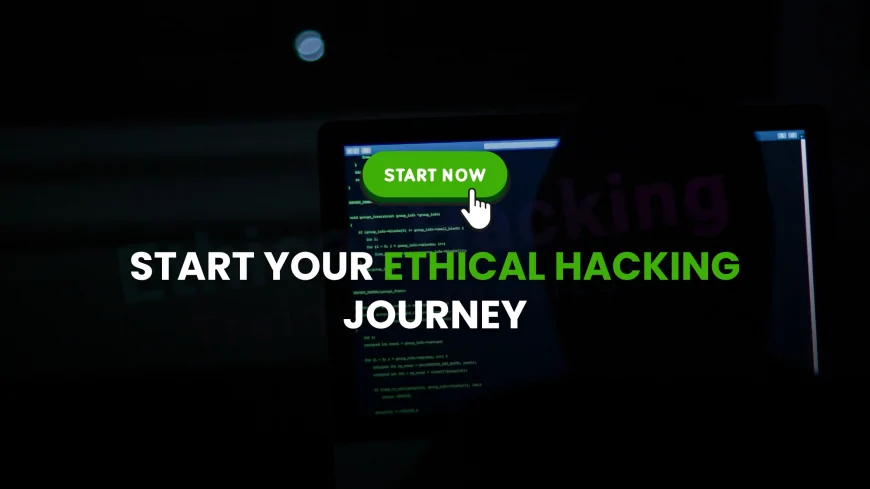 Ethical Hacker Training: Where to Start and What to Expect | Beginner’s Roadmap to Ethical Hacker Training and Career Development