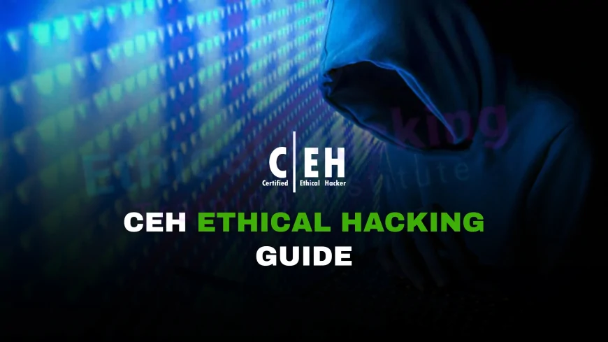 CEH Ethical Hacking: What You Need to Know Before You Start |  Starting CEH Ethical Hacking? Read This First