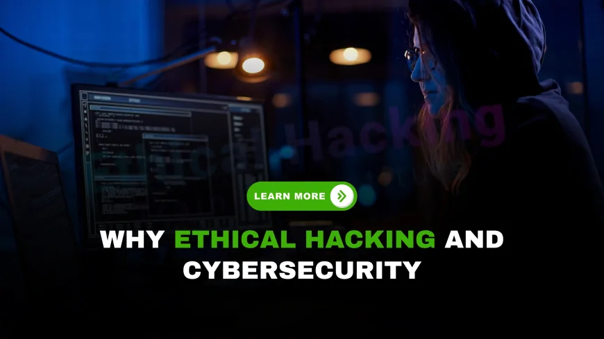 Ethical Hacking and Cyber Security: Why the Two Are Essential for Your Career |  How Ethical Hacking and Cybersecurity Shape Modern Tech Careers
