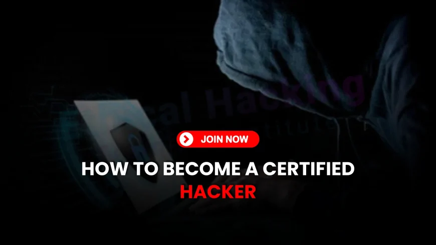 How to Become a Certified Hacker: The Essential Skills and Courses You Need | How to Launch Your Career as a Certified Hacker: Skills & Course Guide