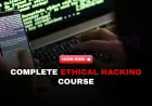 Complete Hacking Course: Learn Ethical Hacking from Beginner to Advanced | Beginner to Advanced Ethical Hacking Course: Learn by Doing