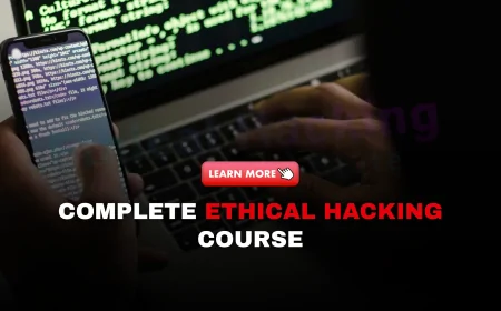 Complete Hacking Course: Learn Ethical Hacking from Beginner to Advanced | Beginner to Advanced Ethical Hacking Course: Learn by Doing