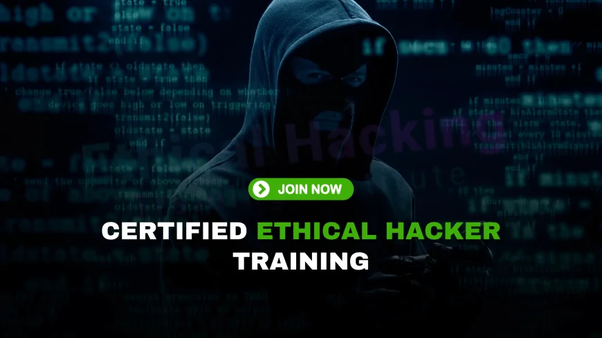 CEH Training Course: A Comprehensive Guide to Becoming a Certified Ethical Hacker | How to Get CEH Certified: Training, Tools, and Exam Preparation Guide