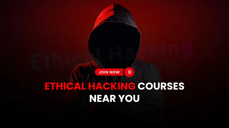 Find Ethical Hacker Courses Near You: Best Local Training Programs | Certified Ethical Hacker (CEH) Programs Near You: Best Nearby Classes