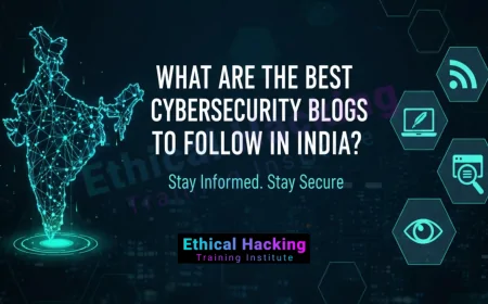 What Are the Best Cybersecurity Blogs to Follow in India?