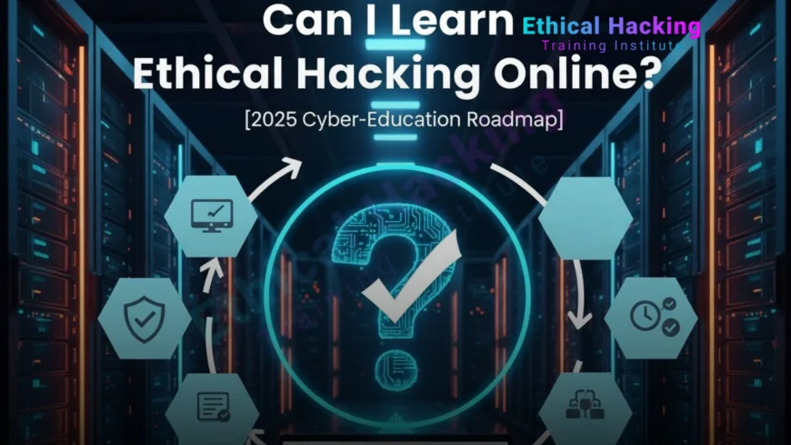 Can I Learn Ethical Hacking Online?