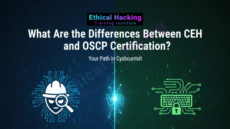 What Are the Differences Between CEH and OSCP Certification?