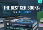 What Are the Best CEH Books for Self-Study?