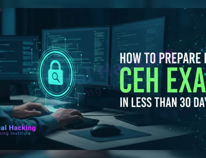 How to Prepare for CEH Exam in Less Than 30 Days?