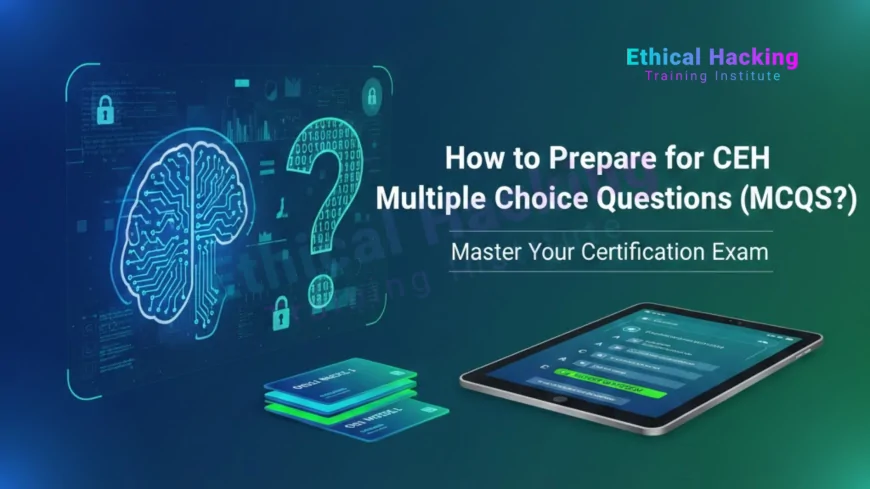 How to Prepare for CEH Multiple Choice Questions (MCQs)?
