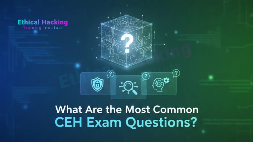 What Are the Most Common CEH Exam Questions?