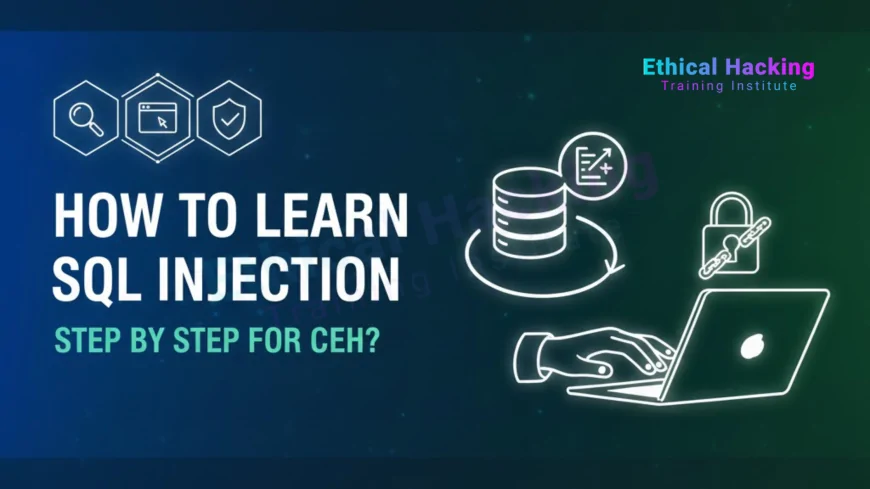 How to Learn SQL Injection Step by Step for CEH?